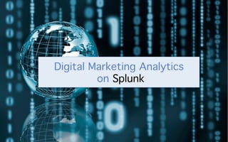 cleverdata.ru	
  	
  |	
  	
  info@cleverdata.ru	
  
Digital Marketing Analytics
on Splunk
 