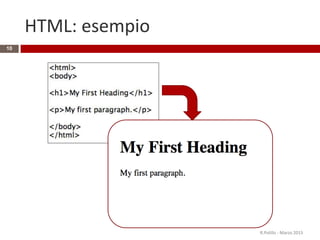 HTML: esempio
R.Polillo - Marzo 2015
10
 