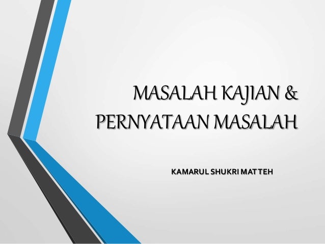 Masalah Kajian Dr Kamarul Shukri
