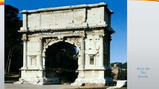 Arco de
Tito
Roma
 