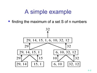 4 -2
A simple example
 finding the maximum of a set S of n numbers
 