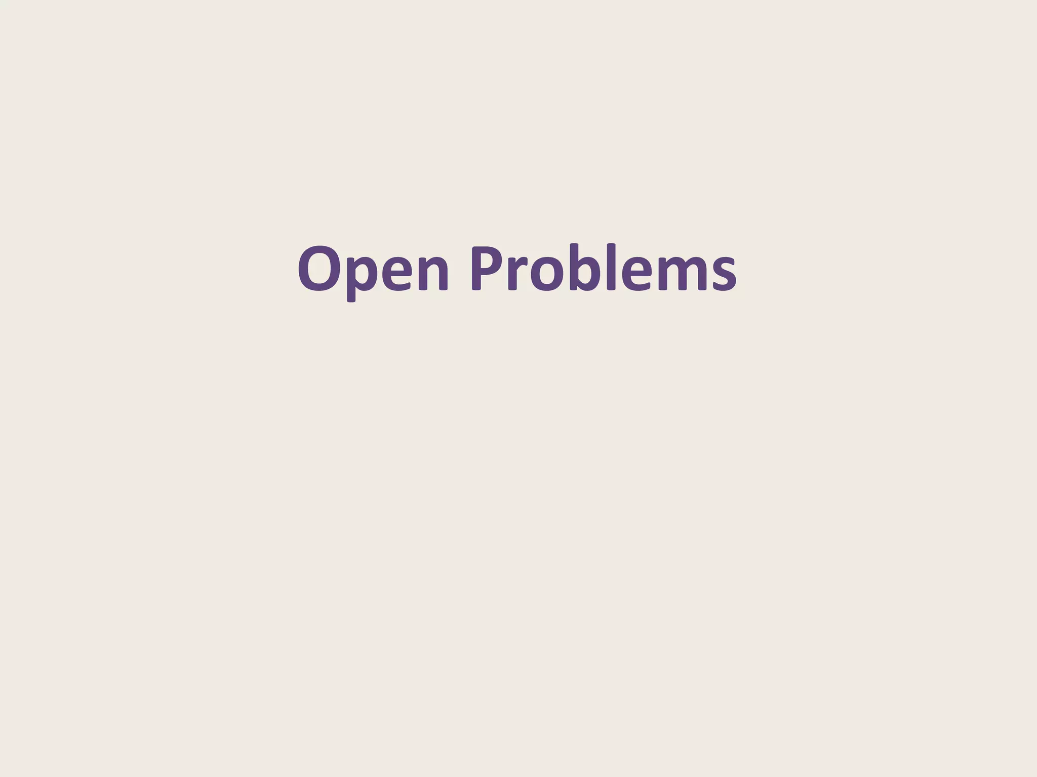 Open Problems
 