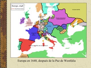 Europa en 1648, después de la Paz de Westfalia
 
