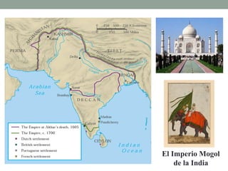 El Imperio Mogol
de la India
 