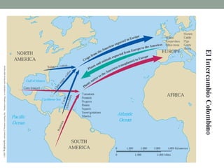 ElIntercambioColombino
©2003Wadsworth,adivisionofThomsonLearning,Inc.ThomsonLearning™isatrademarkusedhereinunderlicense.
 