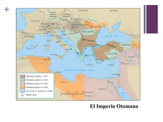 +
El Imperio Otomano
 