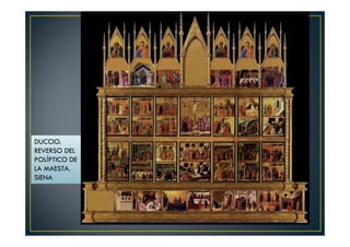 DUCCIO.
REVERSO DEL
POLÍPTICO DE
LA MAESTA.
SIENA
 