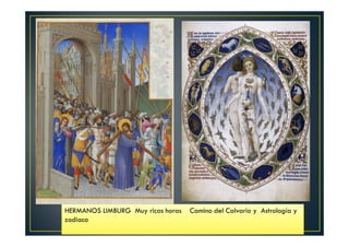 HERMANOS LIMBURG Muy ricas horas Camino del Calvario y Astrología y
zodiaco
 