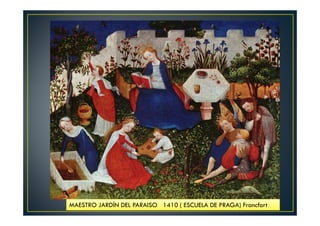 MAESTRO JARDÍN DEL PARAISO 1410 ( ESCUELA DE PRAGA) Francfort
 