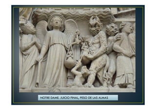NOTRE DAME. JUICIO FINAL, PESO DE LAS ALMAS
 