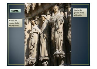 REIMS.
María del
grupo de la
Anunciación
María del
grupo de la
Visitación
 