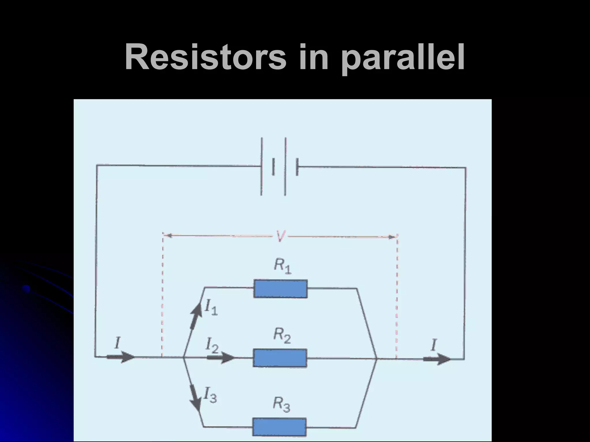 Resistors in parallelResistors in parallel
 