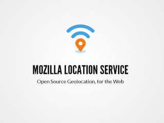 Mozilla Location Service (MLS)