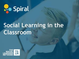 Social Learning in the
Classroom
 
