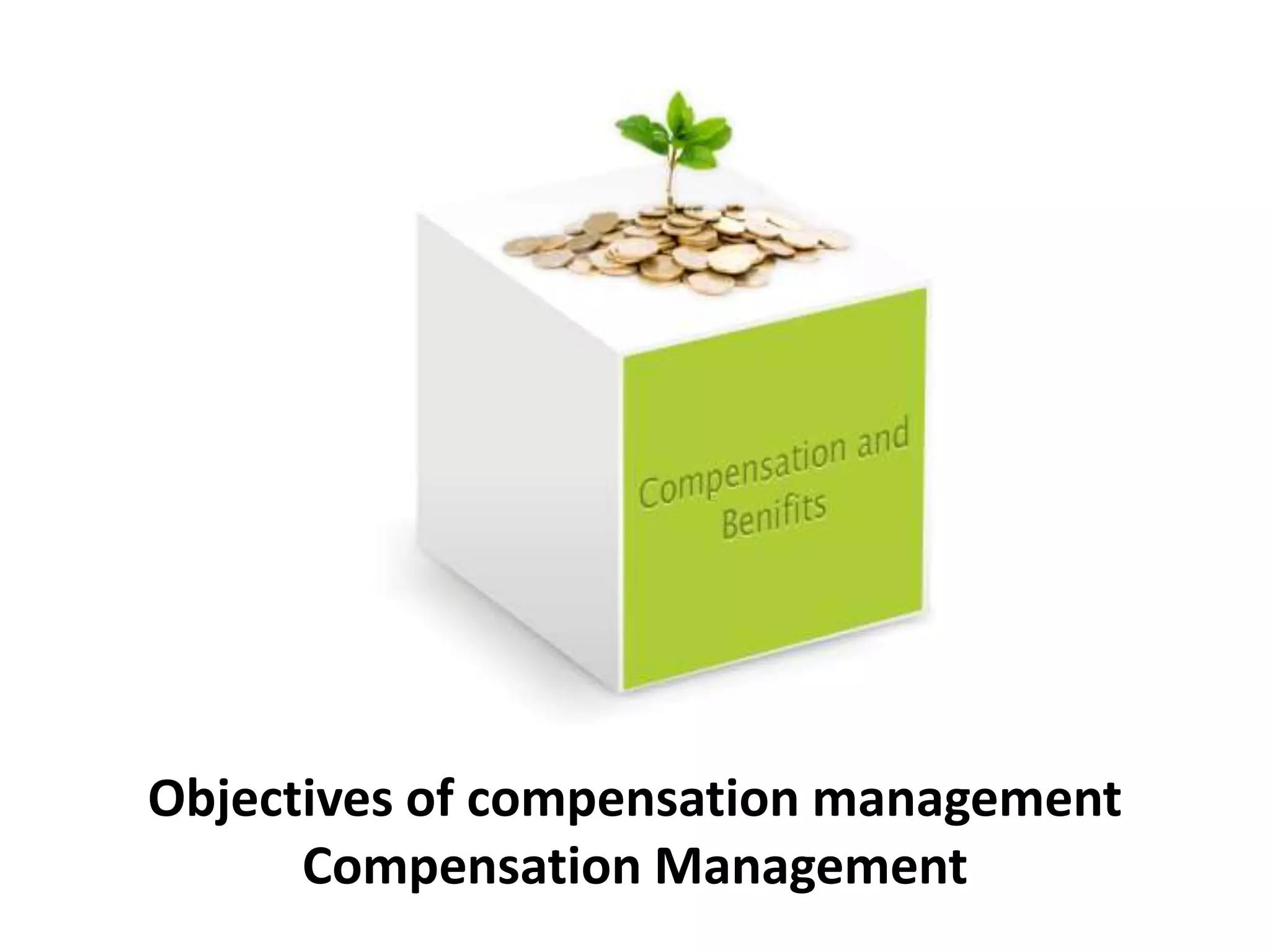 Objectives of compensation management - compensation management - Manu ...