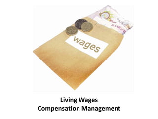 Living Wages
Compensation Management
 