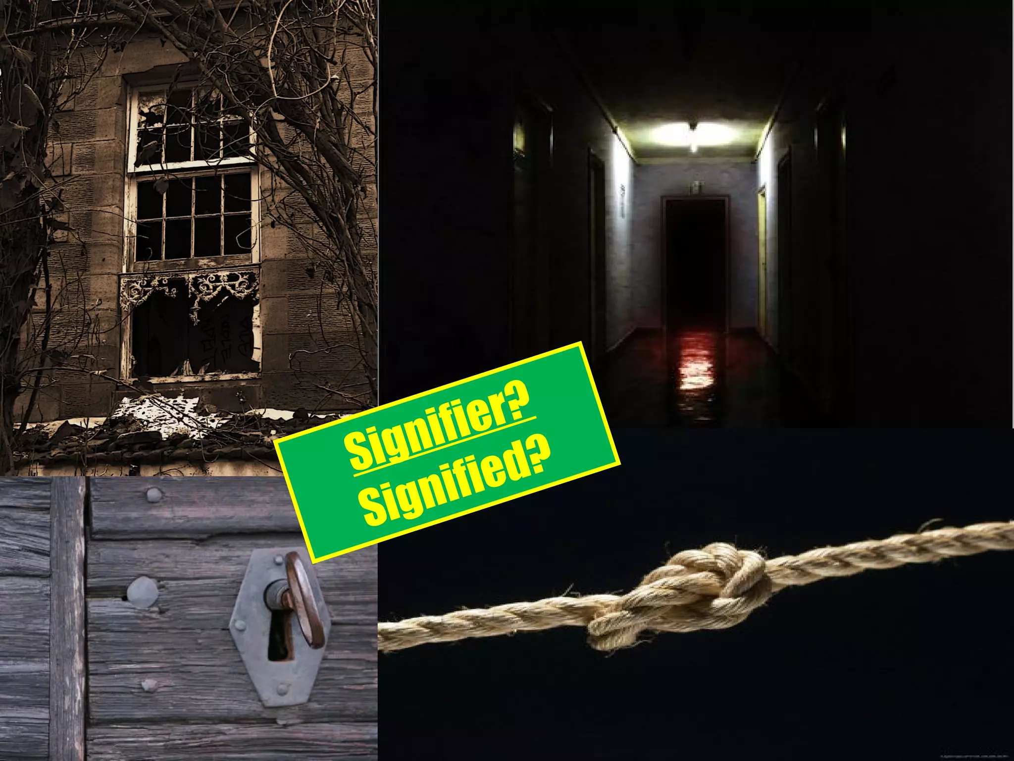 Signifier?
Signified?
 