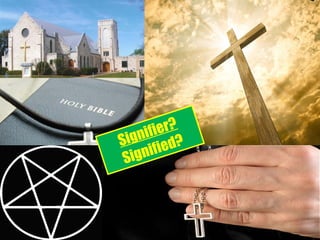 Signifier?
Signified?
 