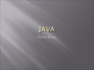 Feroz Khan
 