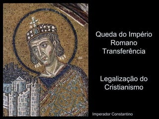 BIZANTINOS
ROMÂNICOS
GÓTICOS
•Cristianismo
 