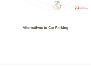 Alternatives to Car Parking
 