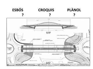 ESBÓS CROQUIS PLÀNOL
? ? ?
03tecnologies_pepporca
 