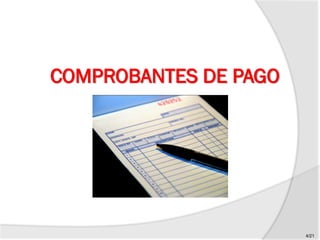COMPROBANTES DE PAGO
4/21
 