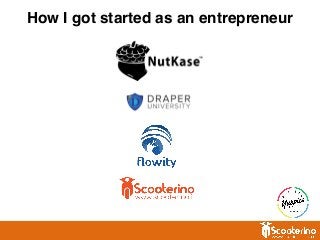 How I got started as an entrepreneur
 