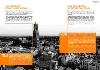 Door de opkomst van Programmatic Buying is de manier
van media inkoop in Nederland aan het veranderen. Als
we de verwachtingen mogen geloven, zal het verhandelen
van impressies op een geautomatiseerde manier tussen
adverteerder en uitgever de komende jaren de nieuwe
norm worden binnen de mediabranche.
Waar voorheen de online advertentieruimte in bulk
werd ingekocht, is het tegenwoordig mogelijk om
dit zonder tussenpersoon te doen rechtstreeks bij de
uitgever. Hierdoor kun je als adverteerder dus veel
specifieker inkopen en zelf bepalen wanneer je online
advertentieruimte inkoopt.
the truth about
programmatic ooh
visiePOSTERSCOPE
Het grote voordeel van programmatic
outdoor buying is dat adverteerders kosten
effectief DOOH kunnen inzetten door
het bereik binnen de doelgroep real-time
te optimaliseren. De innovatie maakt het
mogelijk om te adverteren op outdoor
schermen in combinatie met mobile, video,
display en social.
Time targeting op specifieke doelgroepen
verloopt volledig automatisch.
Het is bijvoorbeeld meetbaar op welke
tijdstippen scholieren, zakelijke reizigers
of winkelpubliek het meest gebruik maken
van het openbaar vervoer. Daar kan de
adverteerder nu op inspelen.
Achter de schermen wordt hard gewerkt
aan een programmatic oplossing voor OOH.
De ontwikkeling doen we in samenwerking
met de exploitanten. Posterscope wil
het programmatic platform in 2016
internationaal lanceren.
 