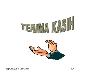 sapon@uthm.edu.my 104
 