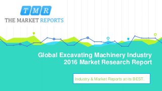 Global Excavating Machinery Industry
2016 Market Research Report
Industry & Market Reports at its BEST.
 