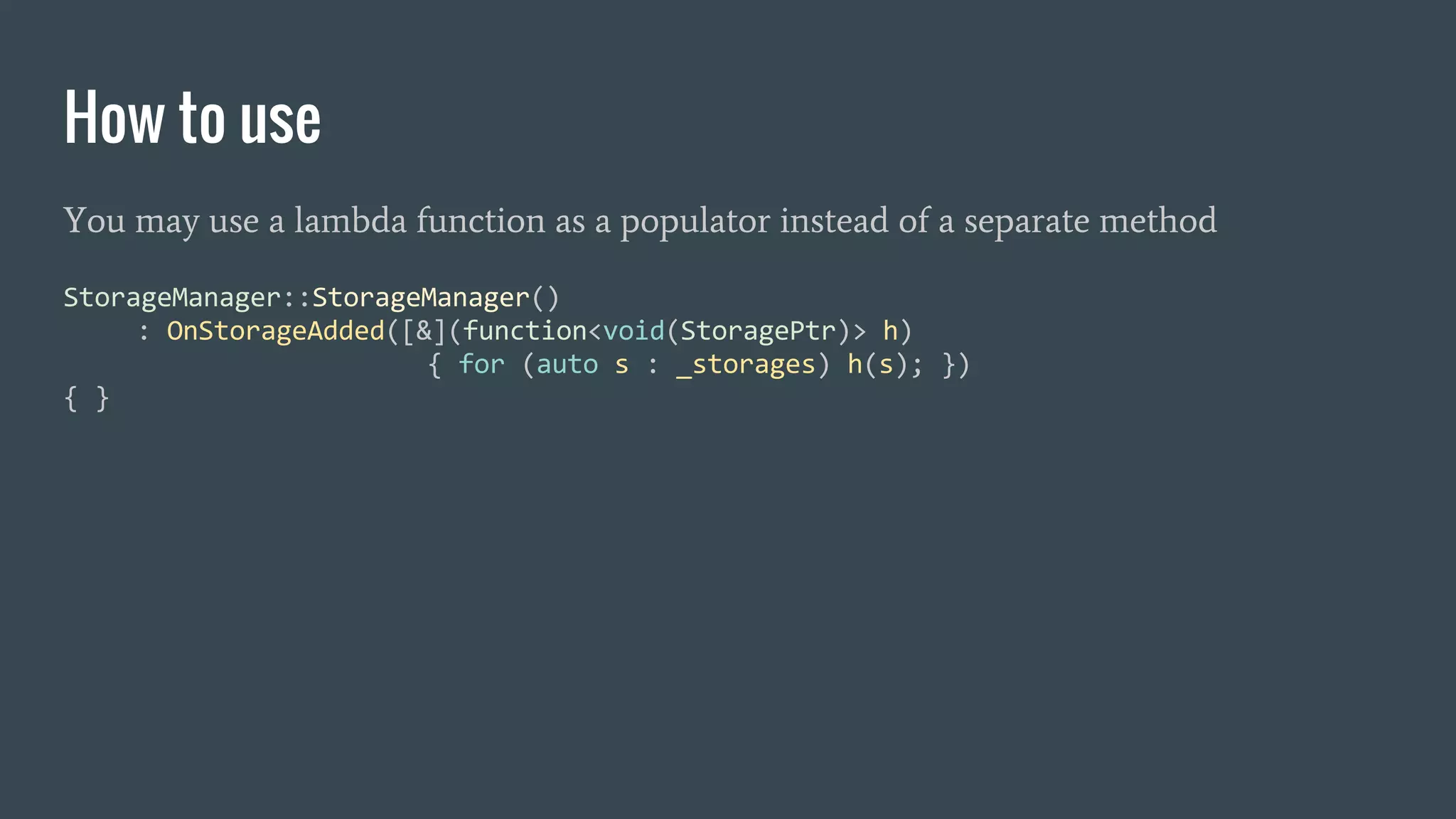 How to use
You may use a lambda function as a populator instead of a separate method
 