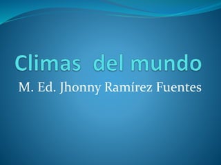 M. Ed. Jhonny Ramírez Fuentes
 