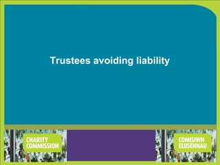 Trustees avoiding liability
 
