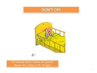 P4 Vedruna Santa Coloma de Queralt
Ready for a Story (J.M. Artigal)
1
 