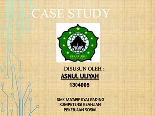 CASE STUDY
 