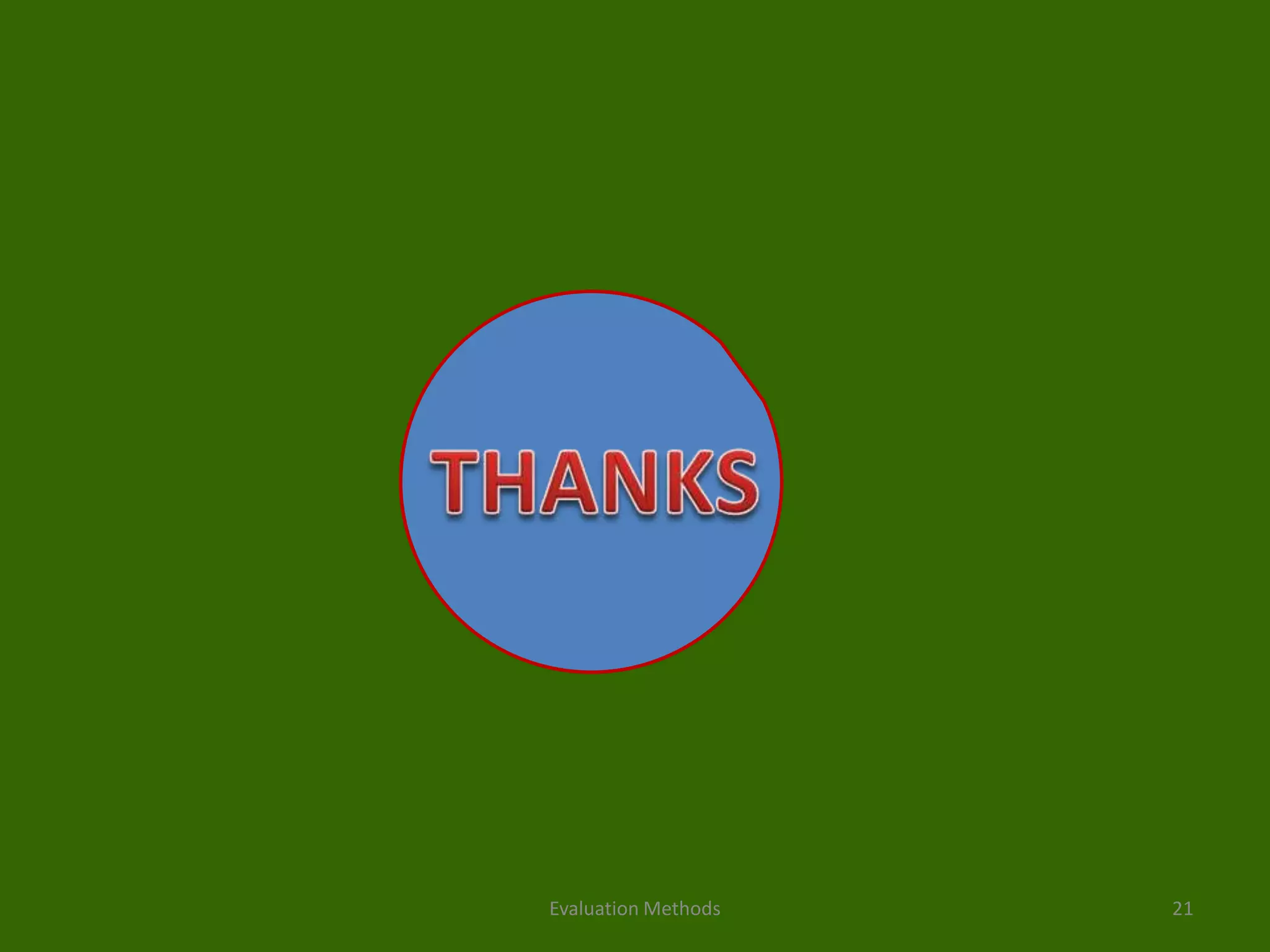 Evaluation Methods 21
 