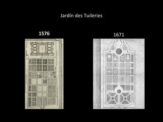 Jardín des Tuileries
1576 1671
 