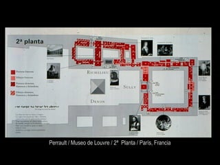 Perrault / Museo de Louvre / 2ª Planta / París, Francia
 