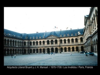 Arquitecto Liberal Bruant y J. H. Mansart / 1670-1708 / Los Inválidos / París, Francia
 