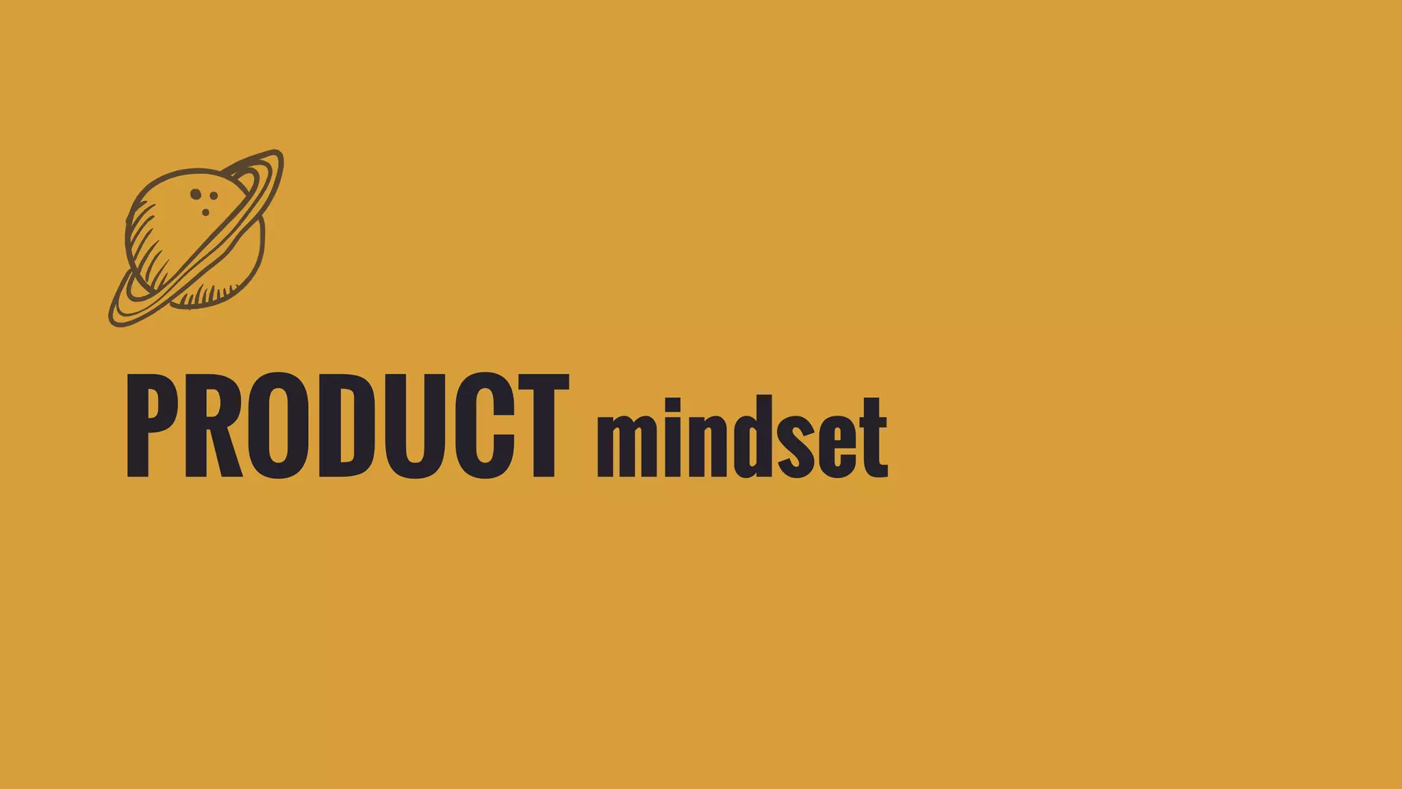 PRODUCT mindset
 