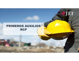 PRIMEROS AUXILIOS
RCP
 
