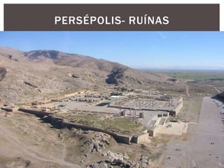 PERSÉPOLIS- RUÍNAS
 