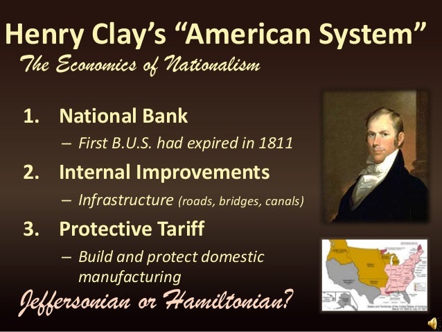 henry clays american system Define american system: the policy of promoting industry in the us by adoption of a high protective tariff and of developing internal improvements. henry clays american system Define american system: the policy of promoting industry in the us by adoption of a high protective tariff and of developing internal improvements.