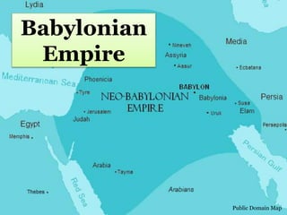 Babylonian
Empire
Public Domain Map
 