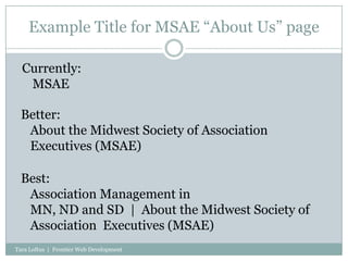 Example Title for MSAE “About Us” page<br />Currently:MSAE<br />Better:   About the Midwest Society of Association    Exec...