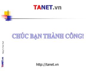 MạngTriThứcThuế
http://tanet.vn
TANET.vn
 