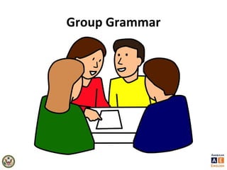 Group Grammar
 