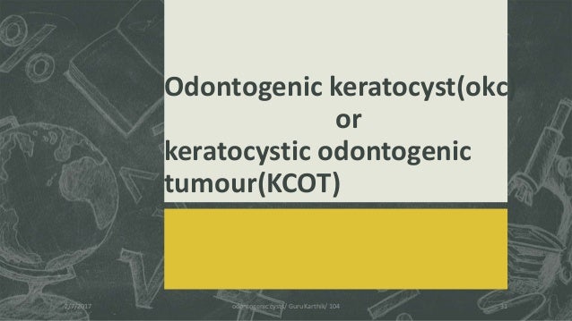 Odontogenic cysts