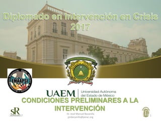 CONDICIONES PRELIMINARES A LA
INTERVENCIÓN
22/02/2017
Dr. José Manuel Bezanilla
jjmbezanilla@peiac.org
1
 